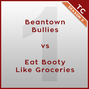 Beantown Bullies vs Eat Booty Like Groceries [1/2] - Twonk Cup 2015