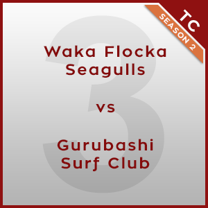 Waka Flocka Seagulls vs Gurubashi Surf Club [3/3] - TC 2015