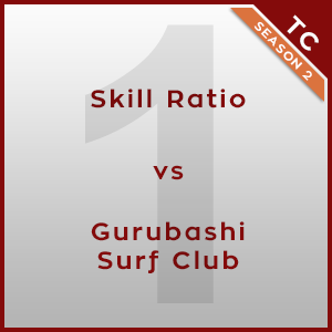 Skill Ratio vs Gurubashi Surf Club [1/4] - TC 2015