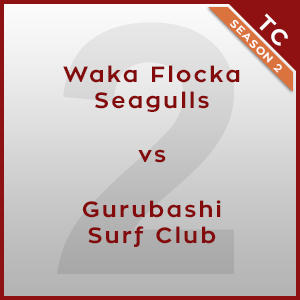 Waka Flocka Seagulls vs Gurubashi Surf Club [2/3]
